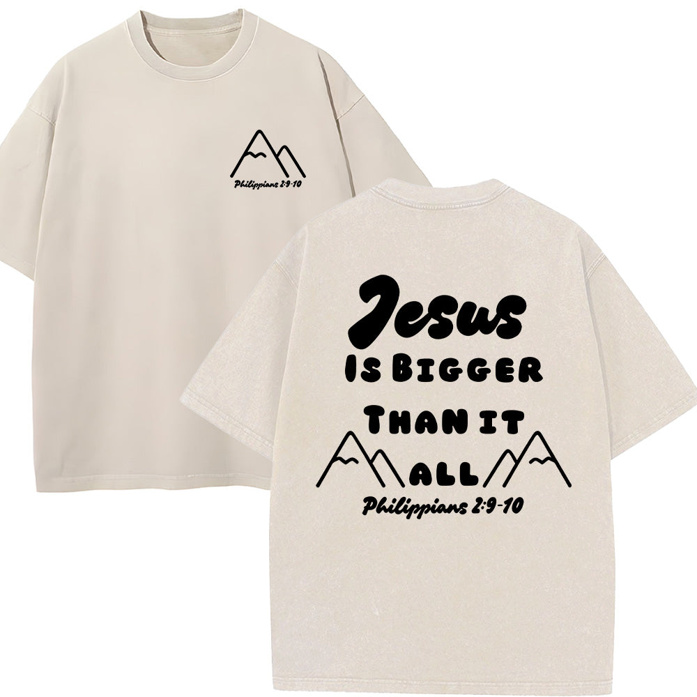 Jesus Is Bigger Than It All Unisex Washed T-Shirt