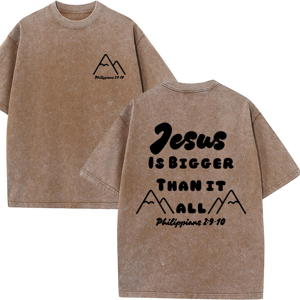 Jesus Is Bigger Than It All Unisex Washed T-Shirt