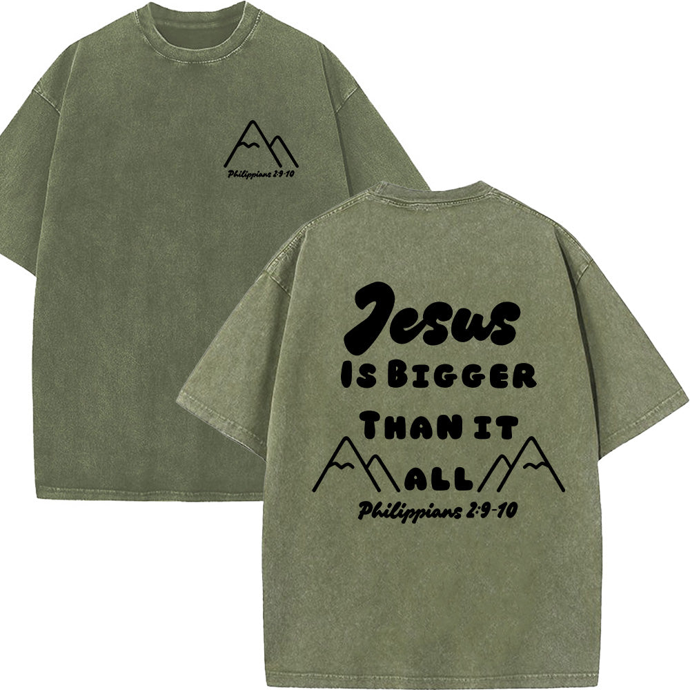 Jesus Is Bigger Than It All Unisex Washed T-Shirt