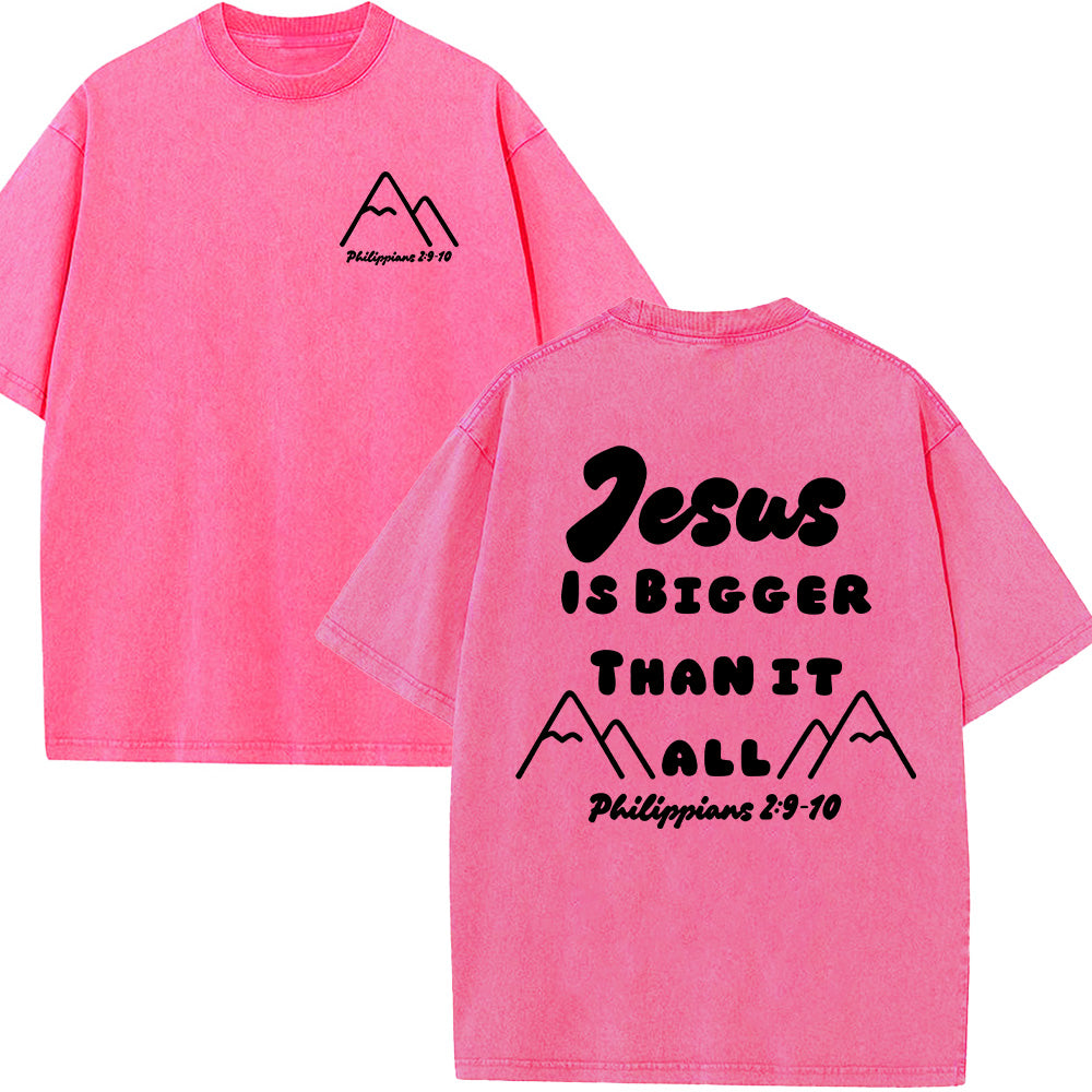 Jesus Is Bigger Than It All Unisex Washed T-Shirt