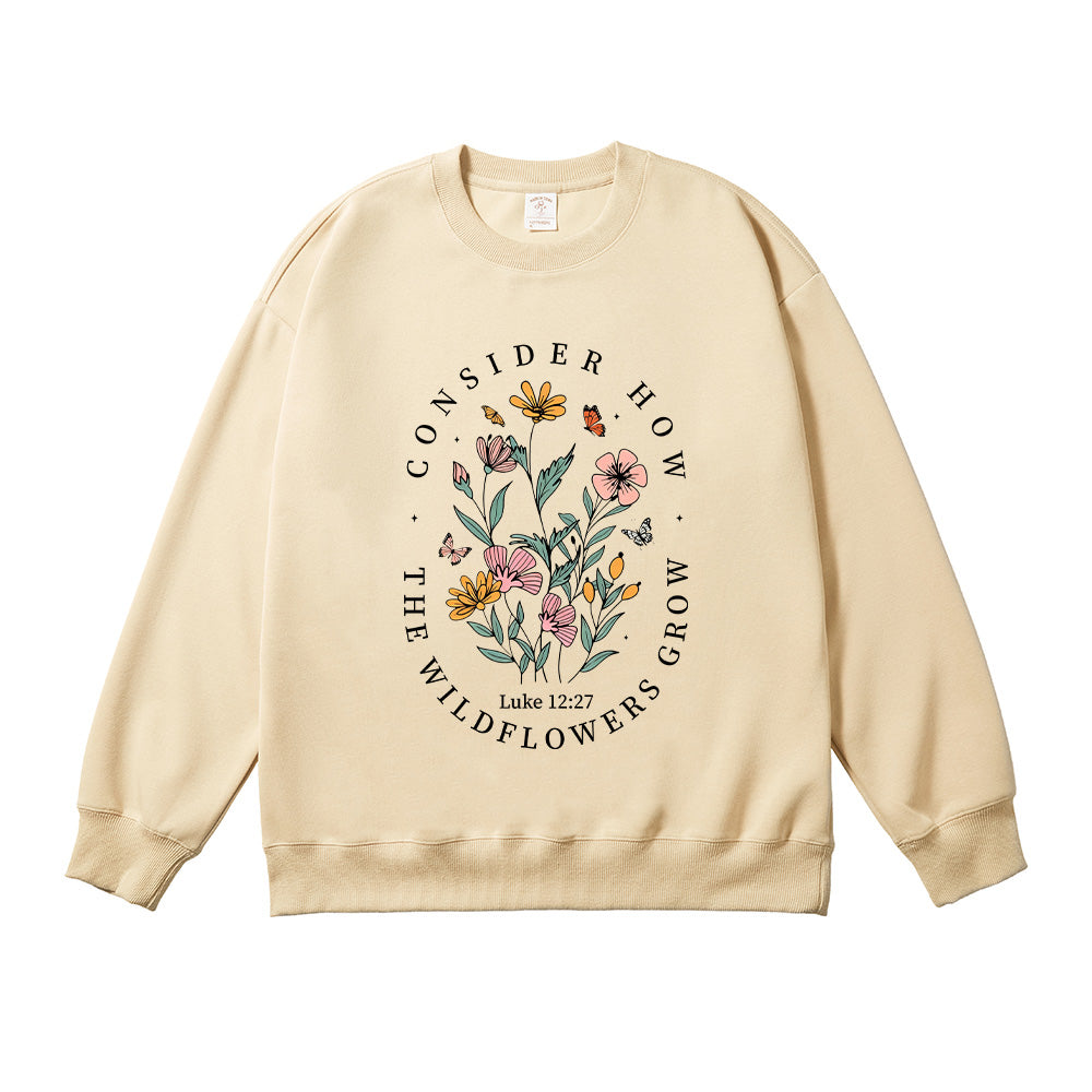 Consider How the Wildflowers Grow Christian Unisex Cotton Sweatshirt