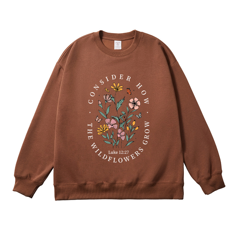 Consider How the Wildflowers Grow Christian Unisex Cotton Sweatshirt