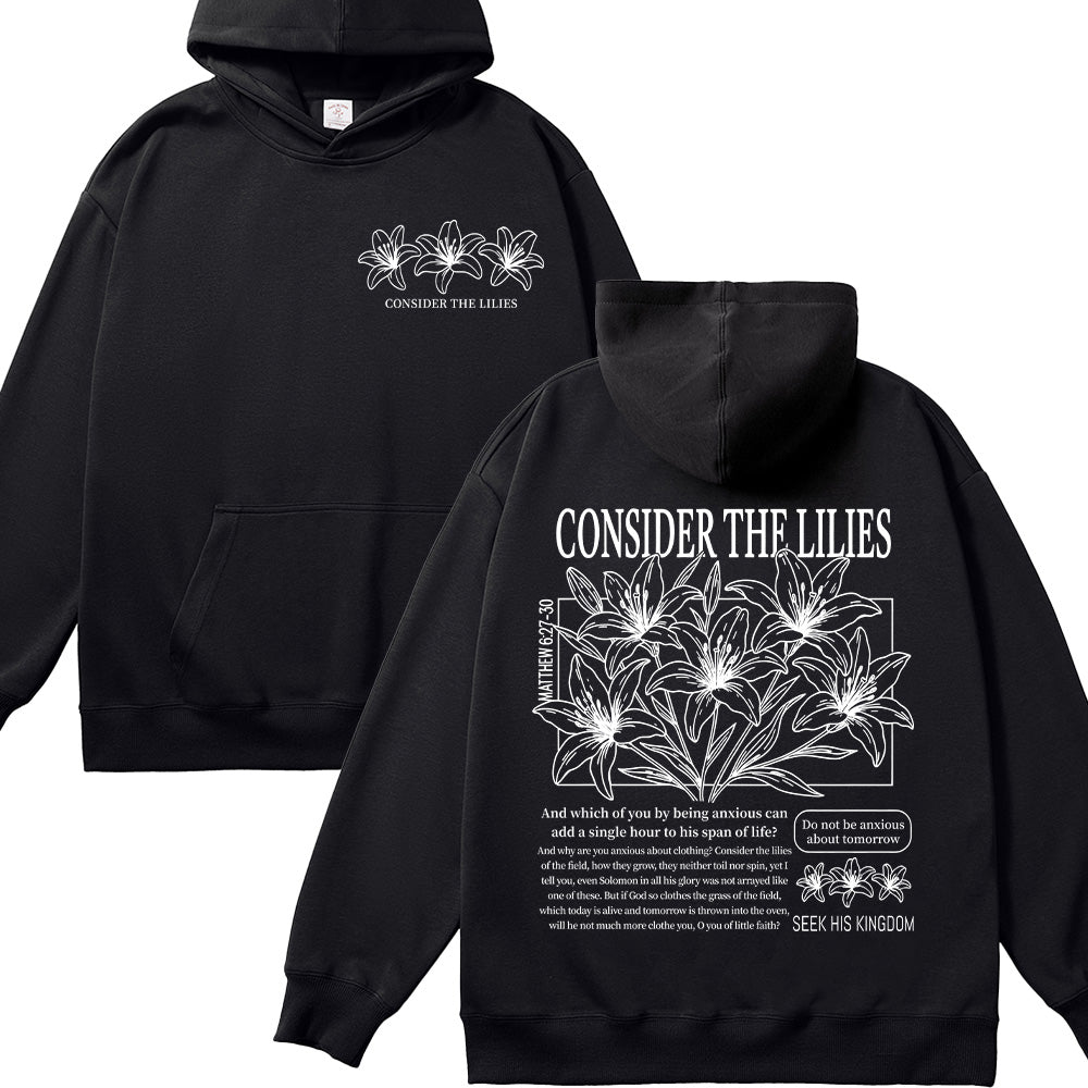 Consider the Lilies Matthew 6:27-30 Christian Unisex Cotton Hoodie