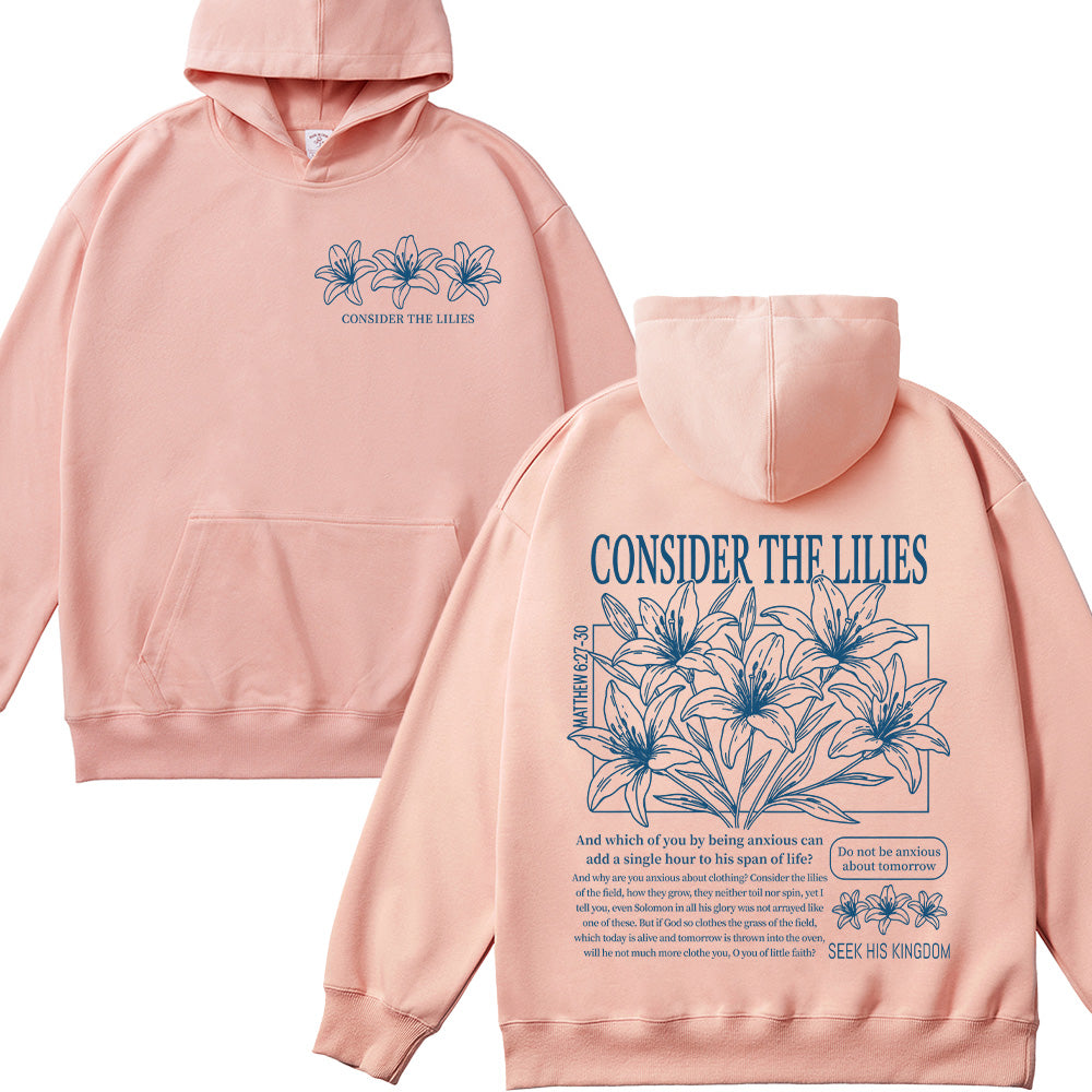 Consider the Lilies Matthew 6:27-30 Christian Unisex Cotton Hoodie