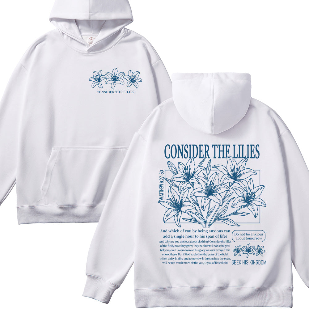 Consider the Lilies Matthew 6:27-30 Christian Unisex Cotton Hoodie