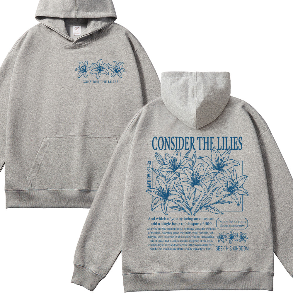 Consider the Lilies Matthew 6:27-30 Christian Unisex Cotton Hoodie