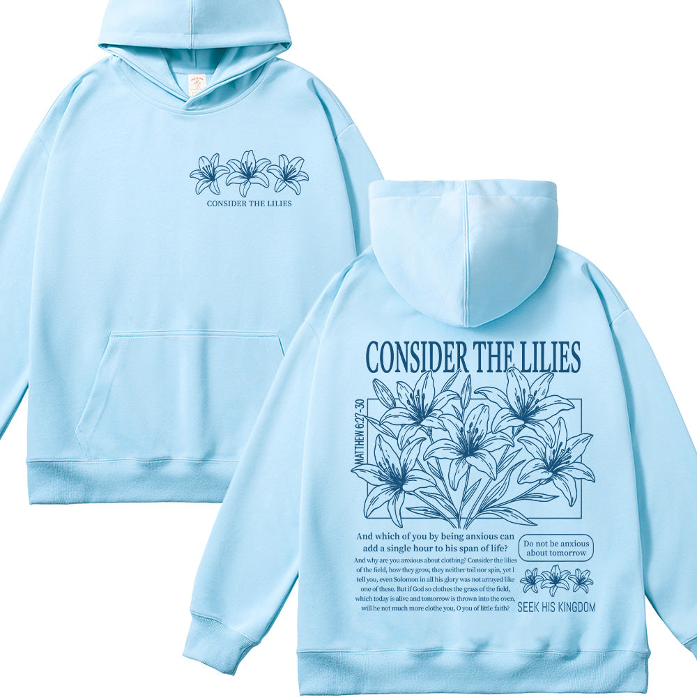 Consider the Lilies Matthew 6:27-30 Christian Unisex Cotton Hoodie