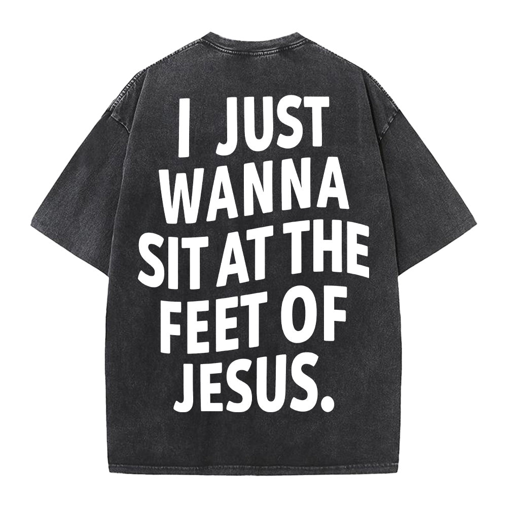 I Just Wanna Sit At The Feet Of Jesus Unisex Washed T-Shirt
