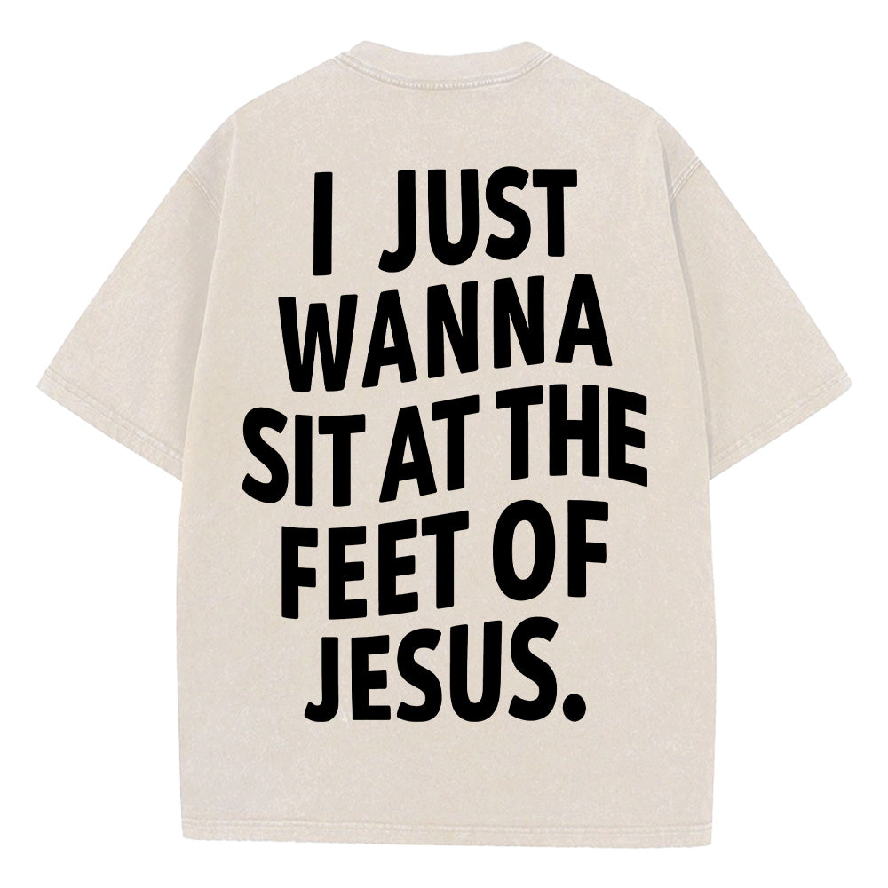 I Just Wanna Sit At The Feet Of Jesus Unisex Washed T-Shirt