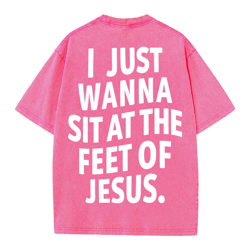 I Just Wanna Sit At The Feet Of Jesus Unisex Washed T-Shirt