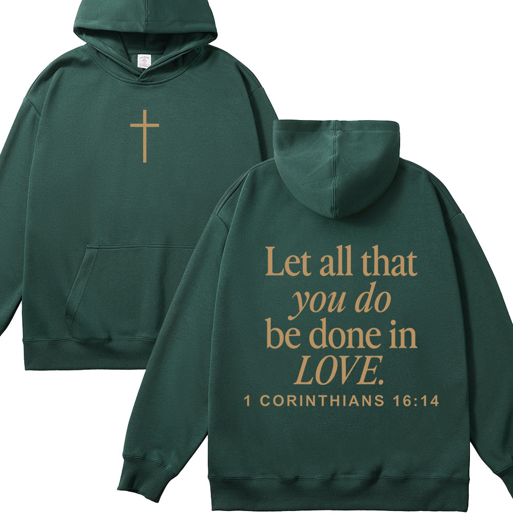 Let All That You Do Be Done In Love Unisex Cotton Hoodie