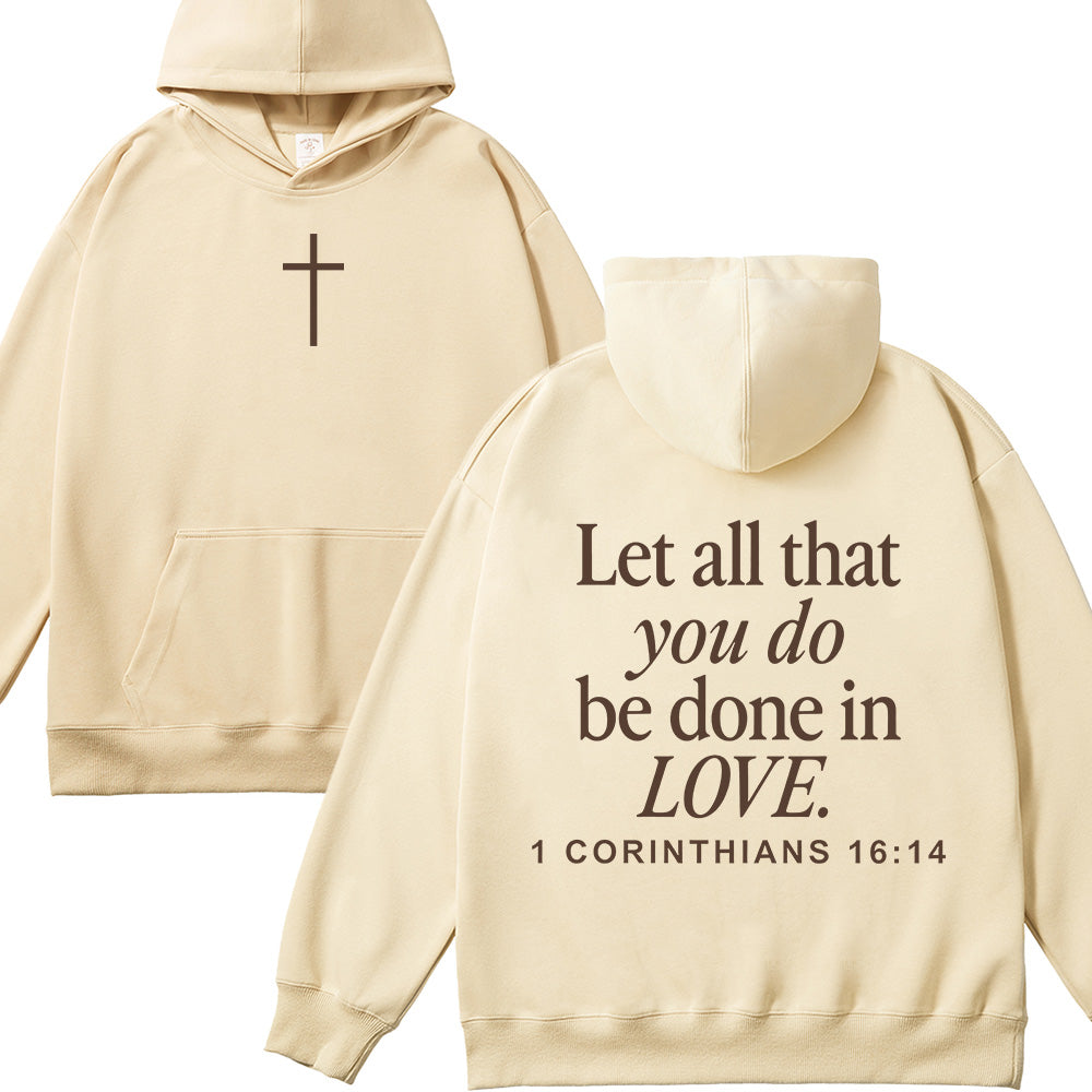 Let All That You Do Be Done In Love Unisex Cotton Hoodie