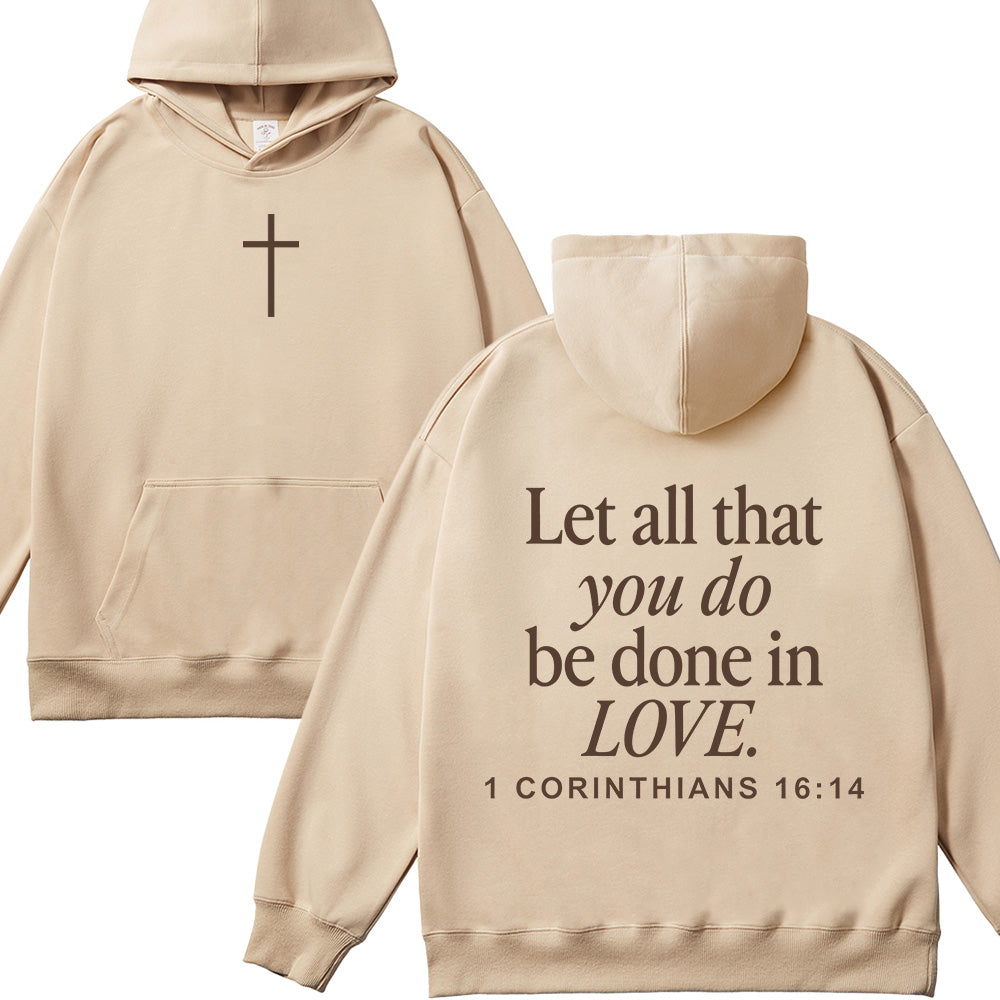 Let All That You Do Be Done In Love Unisex Cotton Hoodie