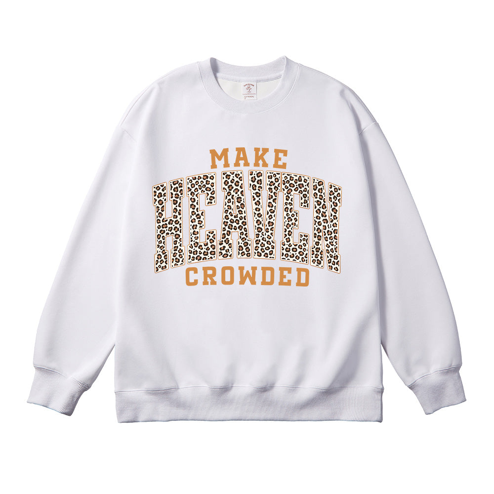 Make Heaven Crowded Leopard Christian Unisex Cotton Sweatshirt