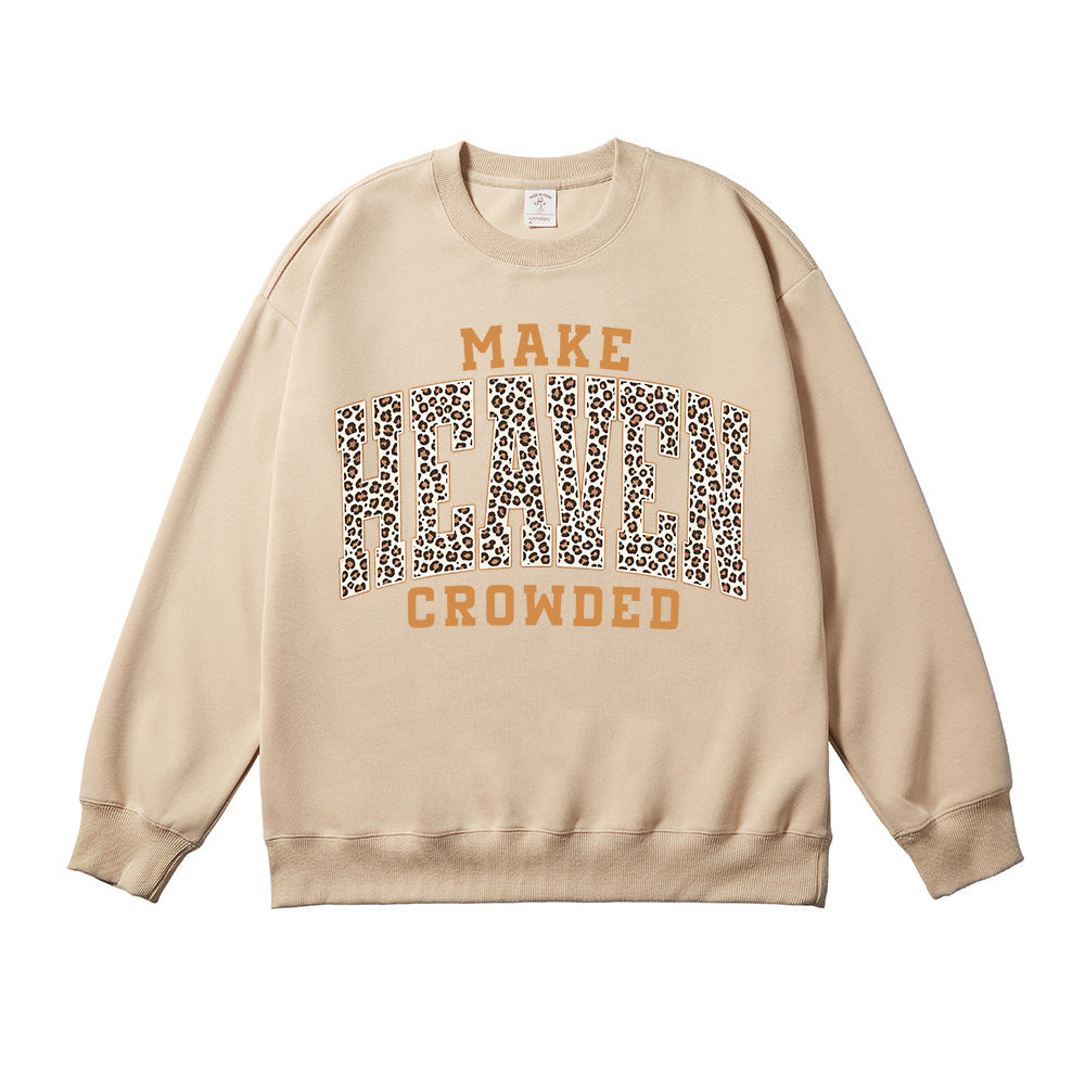 Make Heaven Crowded Leopard Christian Unisex Cotton Sweatshirt