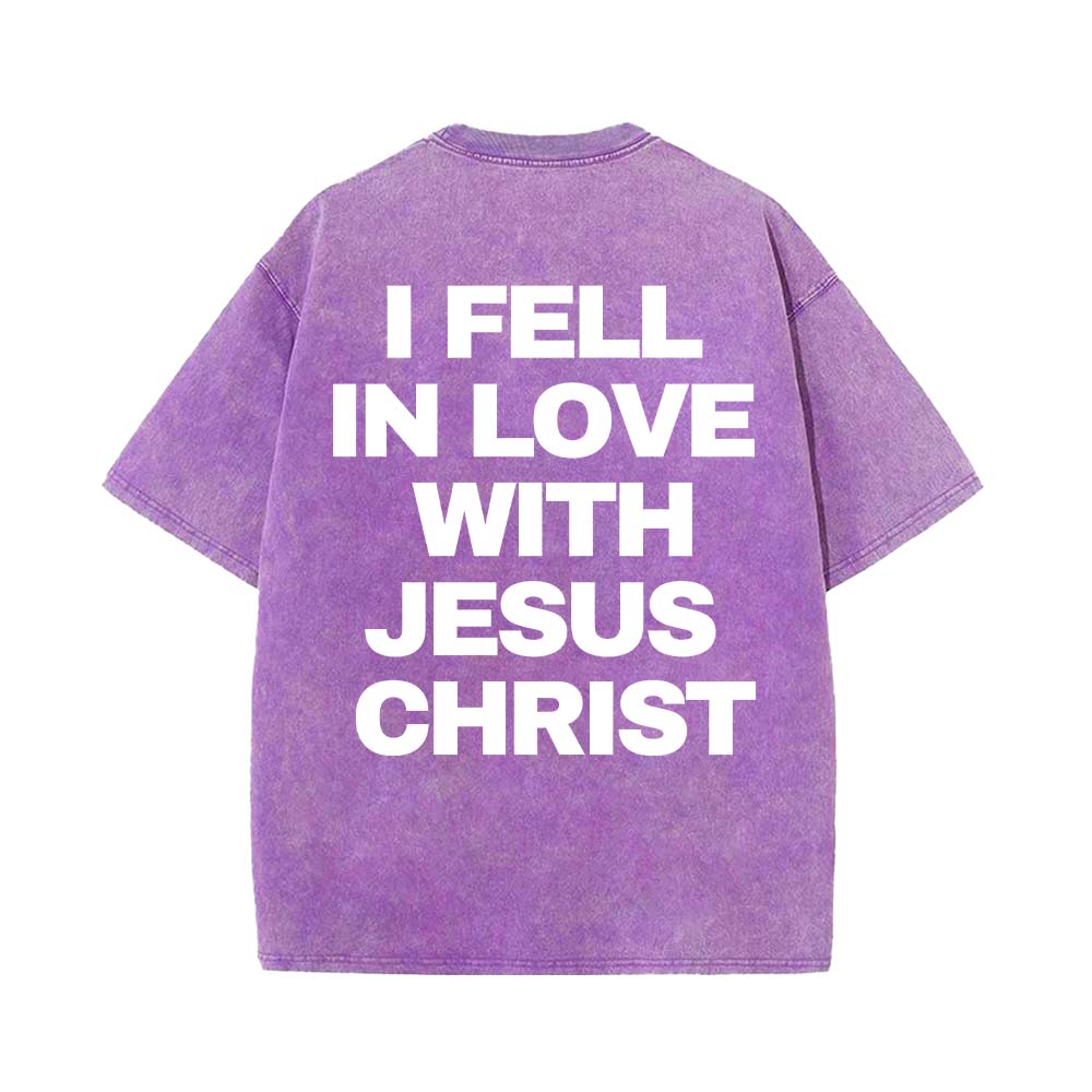 I Fell In Love With Jesus Christ Christian Unisex Washed T-Shirt