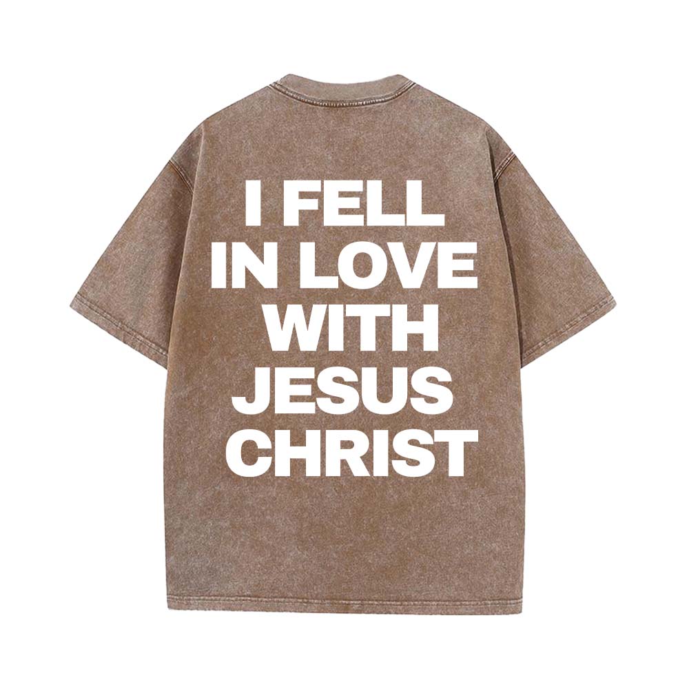 I Fell In Love With Jesus Christ Christian Unisex Washed T-Shirt