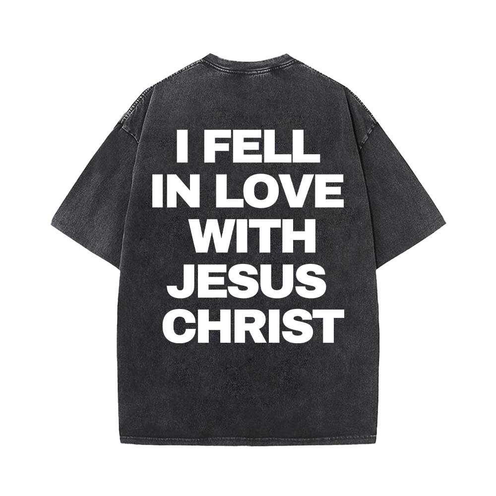 I Fell In Love With Jesus Christ Christian Unisex Washed T-Shirt