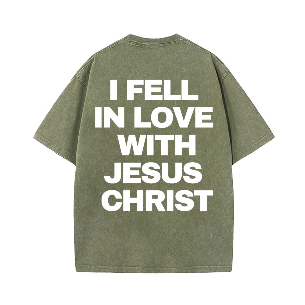 I Fell In Love With Jesus Christ Christian Unisex Washed T-Shirt