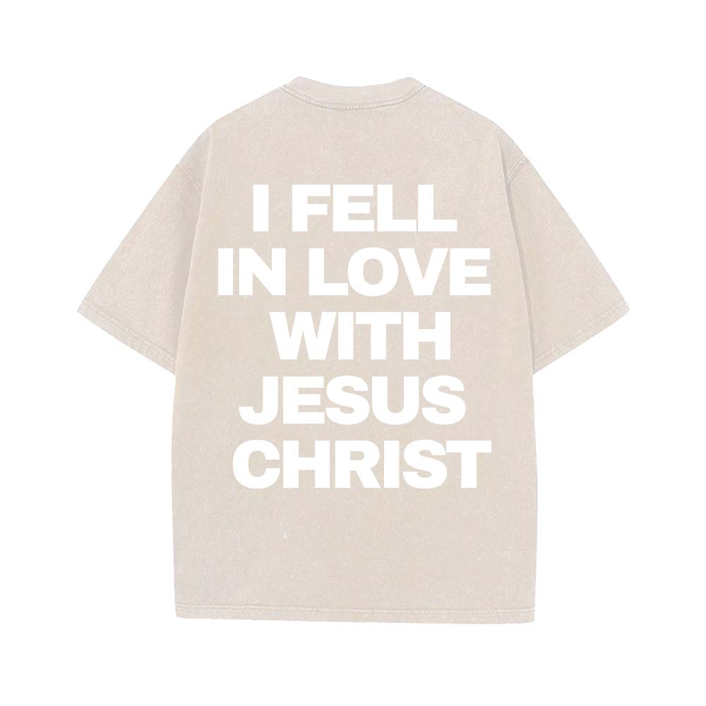I Fell In Love With Jesus Christ Christian Unisex Washed T-Shirt