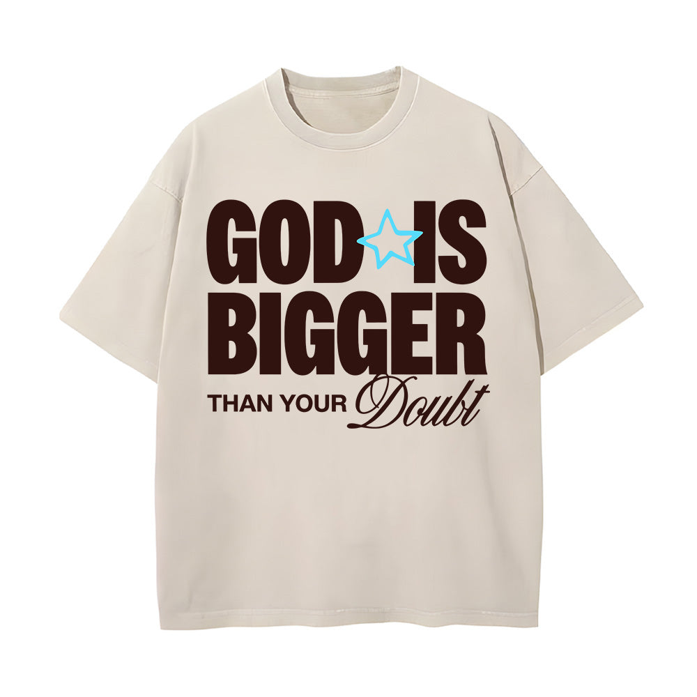 God Is Bigger Than Your Doubt Unisex Washed T-Shirt