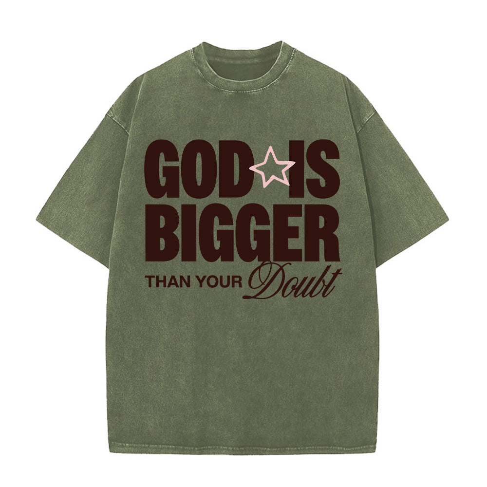 God Is Bigger Than Your Doubt Unisex Washed T-Shirt