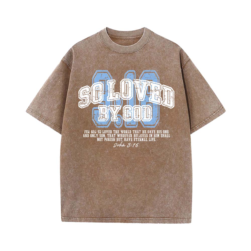So Loved By God Christian Unisex Washed T-Shirt