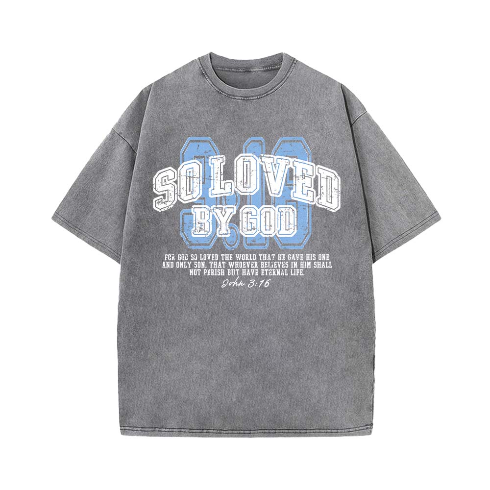 So Loved By God Christian Unisex Washed T-Shirt