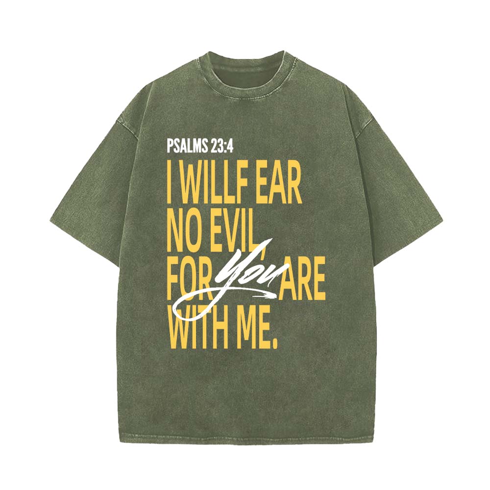 I Will Fear No Evil For You Are With Me Unisex Washed T-Shirt