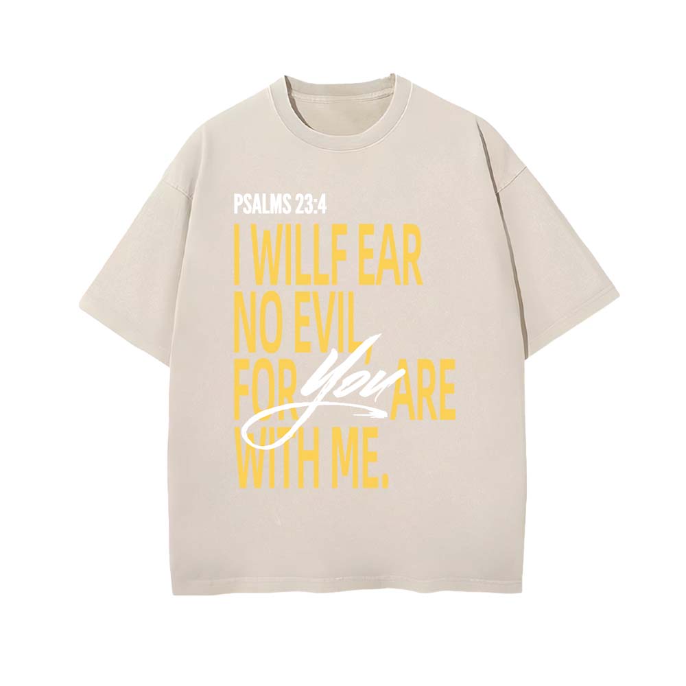 I Will Fear No Evil For You Are With Me Unisex Washed T-Shirt