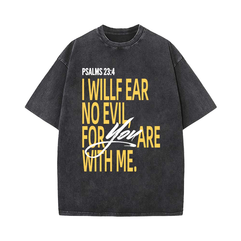 I Will Fear No Evil For You Are With Me Unisex Washed T-Shirt