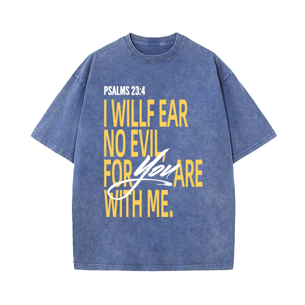 I Will Fear No Evil For You Are With Me Unisex Washed T-Shirt
