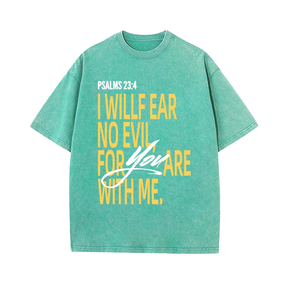I Will Fear No Evil For You Are With Me Unisex Washed T-Shirt