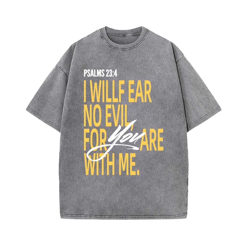 I Will Fear No Evil For You Are With Me Unisex Washed T-Shirt