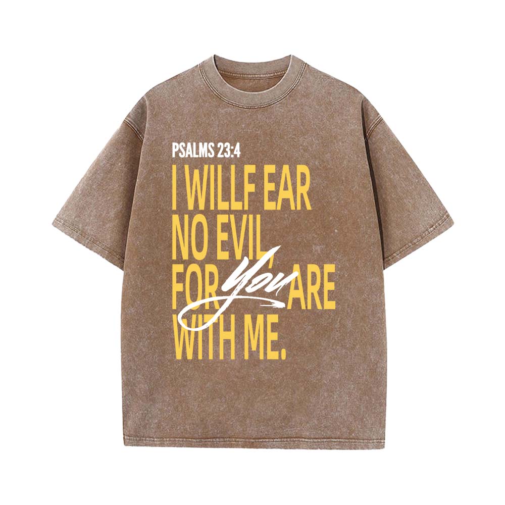 I Will Fear No Evil For You Are With Me Unisex Washed T-Shirt
