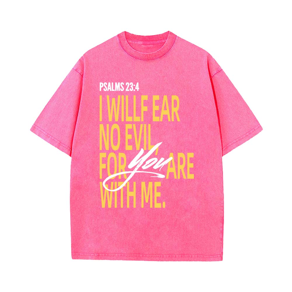 I Will Fear No Evil For You Are With Me Unisex Washed T-Shirt
