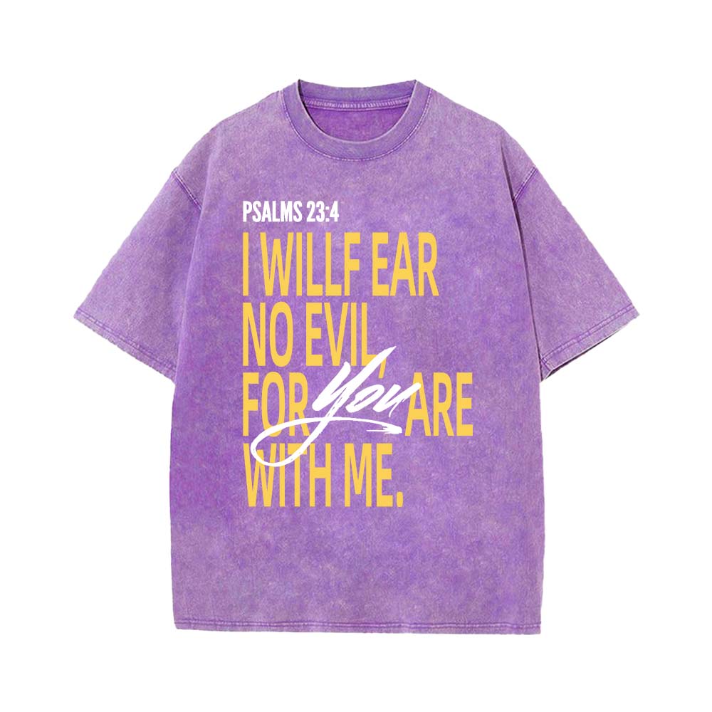 I Will Fear No Evil For You Are With Me Unisex Washed T-Shirt