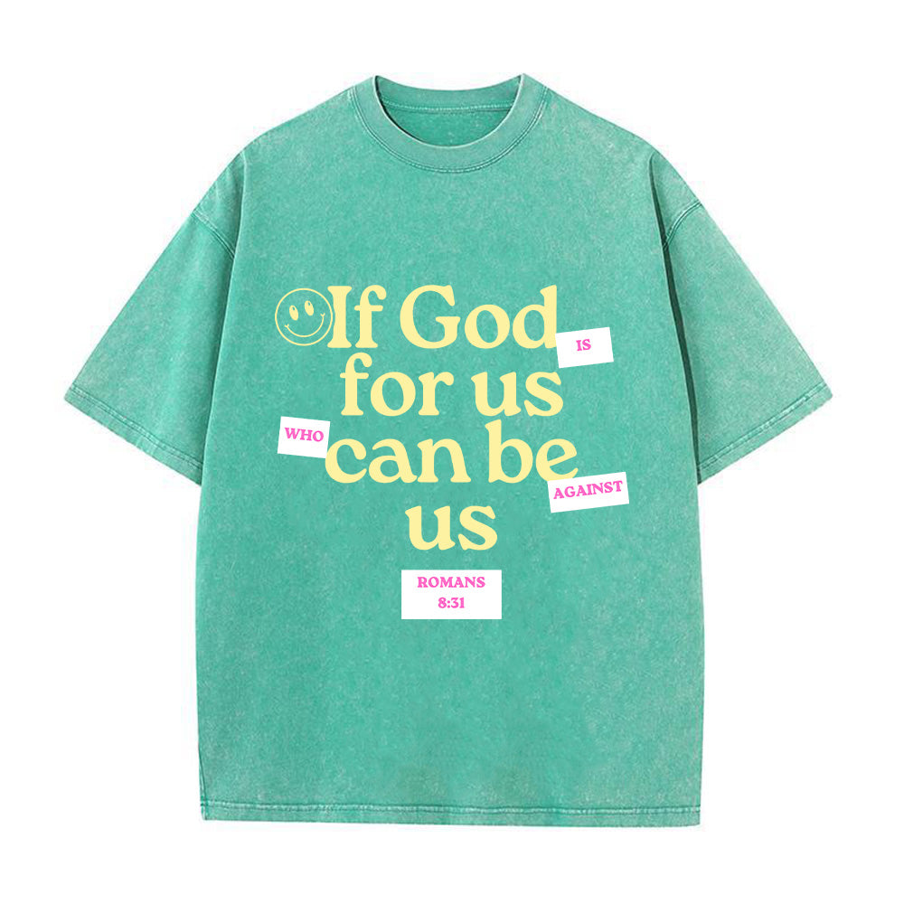 If God for Us Who Can Be Against Us Unisex Washed T-Shirt