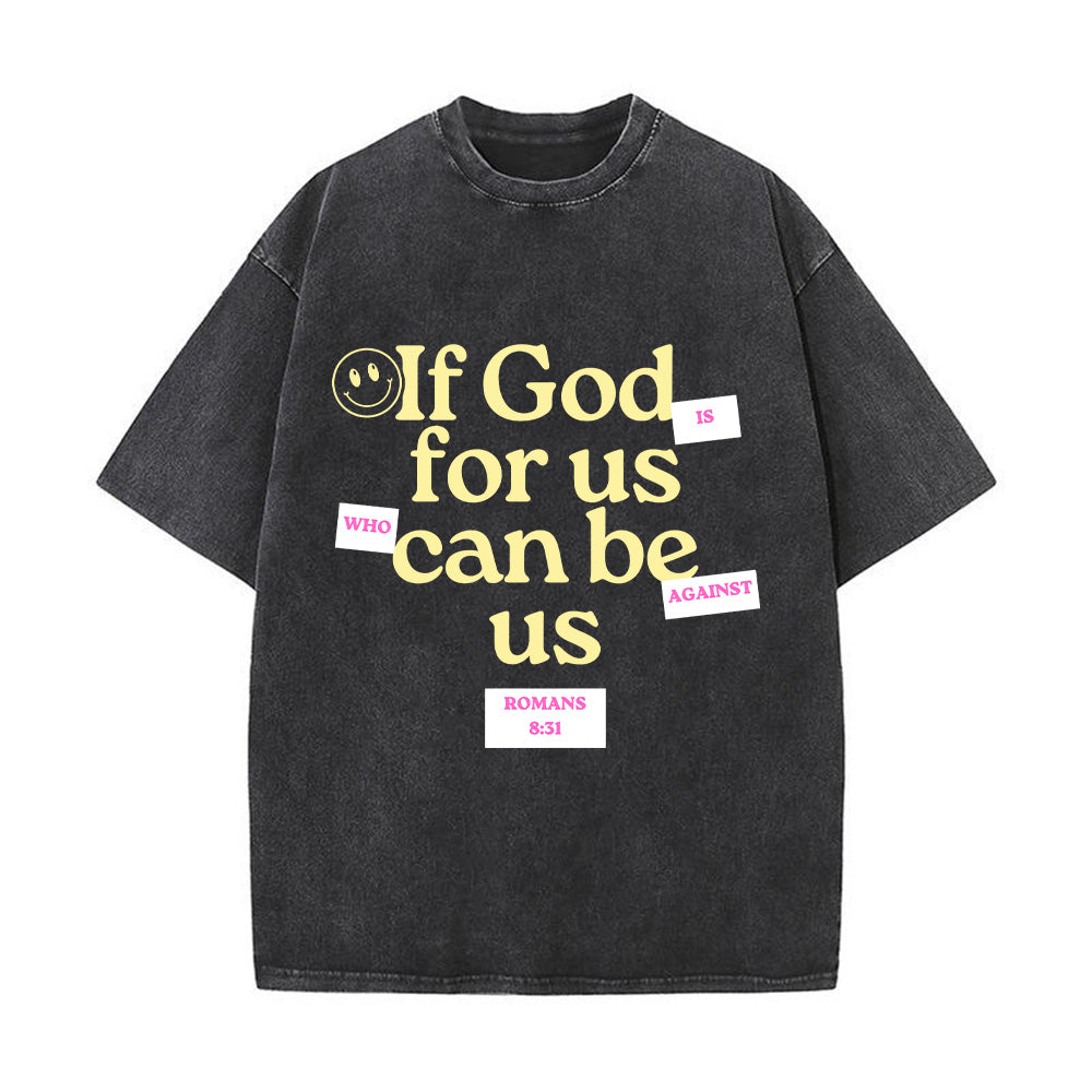 If God for Us Who Can Be Against Us Unisex Washed T-Shirt