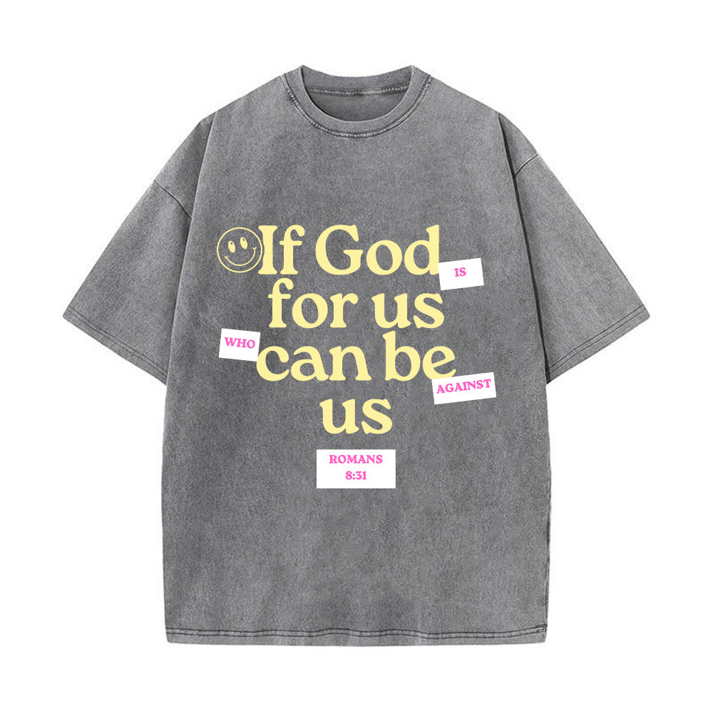 If God for Us Who Can Be Against Us Unisex Washed T-Shirt