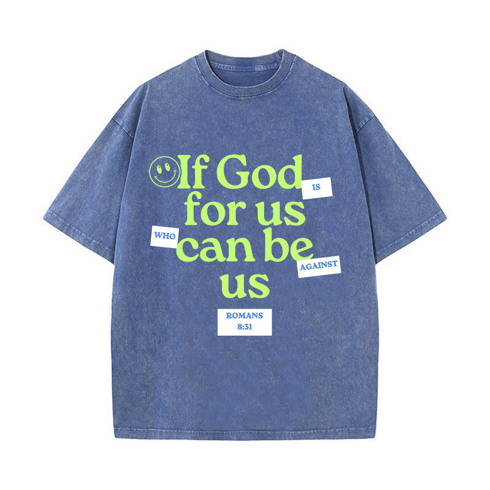 If God for Us Who Can Be Against Us Unisex Washed T-Shirt