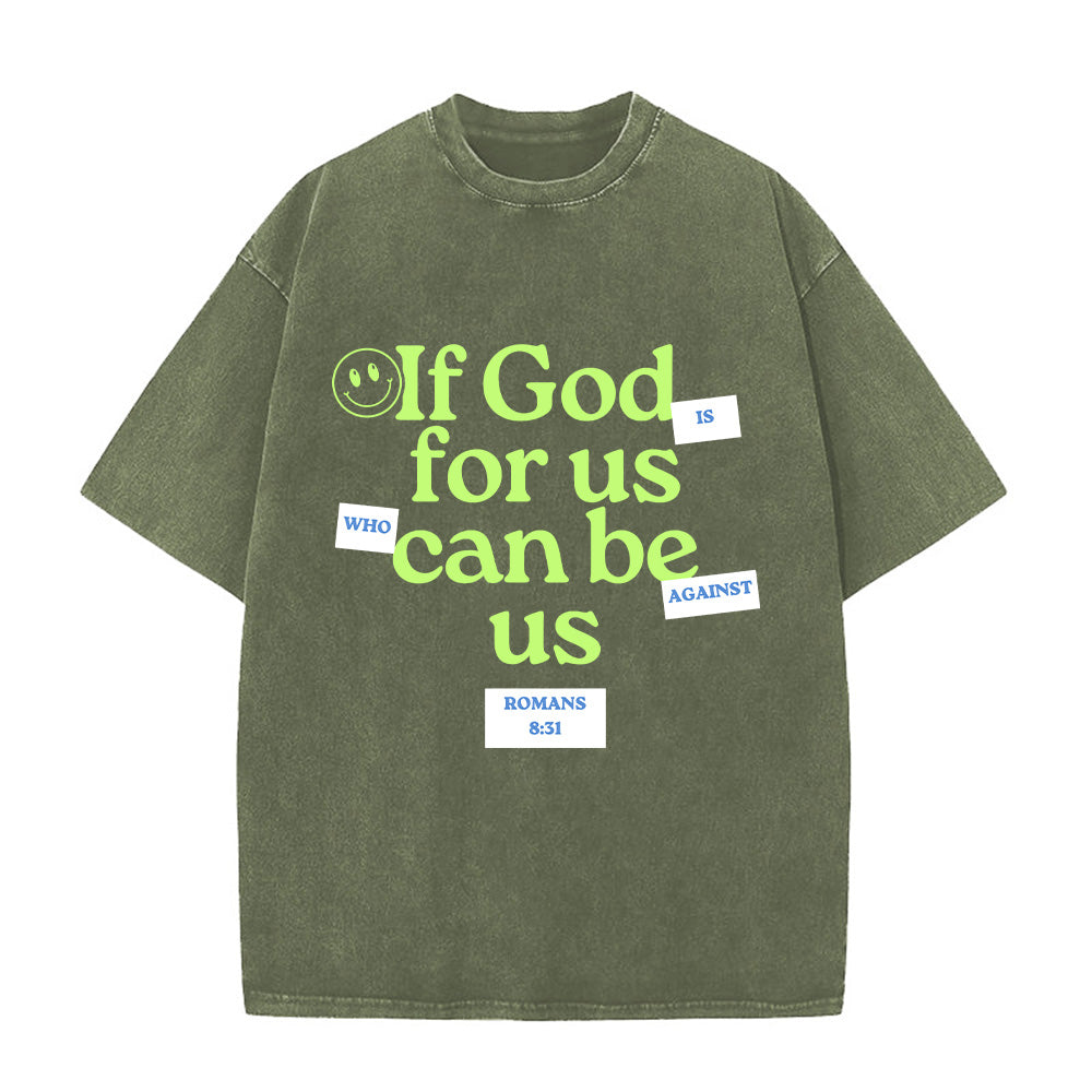 If God for Us Who Can Be Against Us Unisex Washed T-Shirt