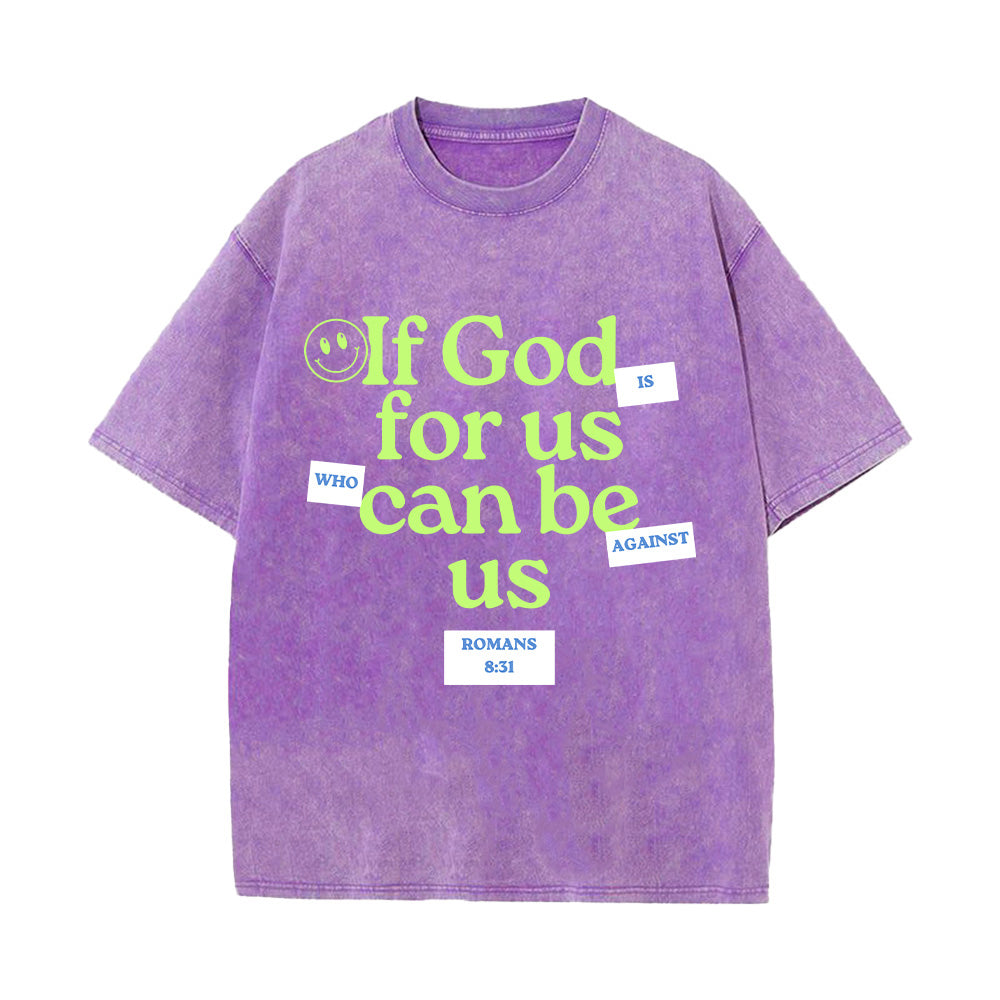 If God for Us Who Can Be Against Us Unisex Washed T-Shirt