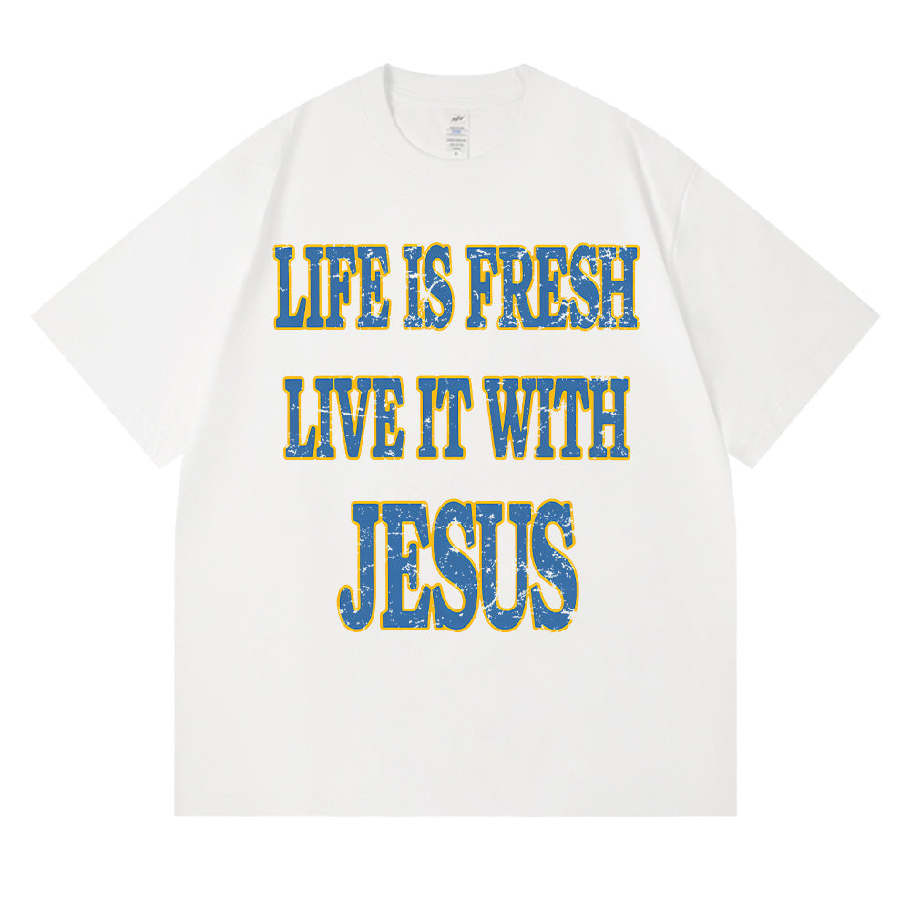 Life Is Fresh Live It With Jesus Christian Unisex Cotton T-shirt