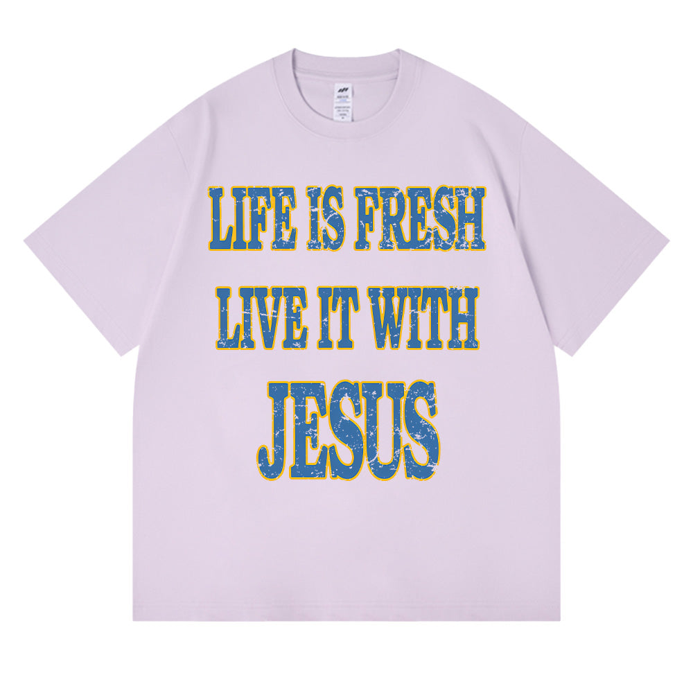 Life Is Fresh Live It With Jesus Christian Unisex Cotton T-shirt