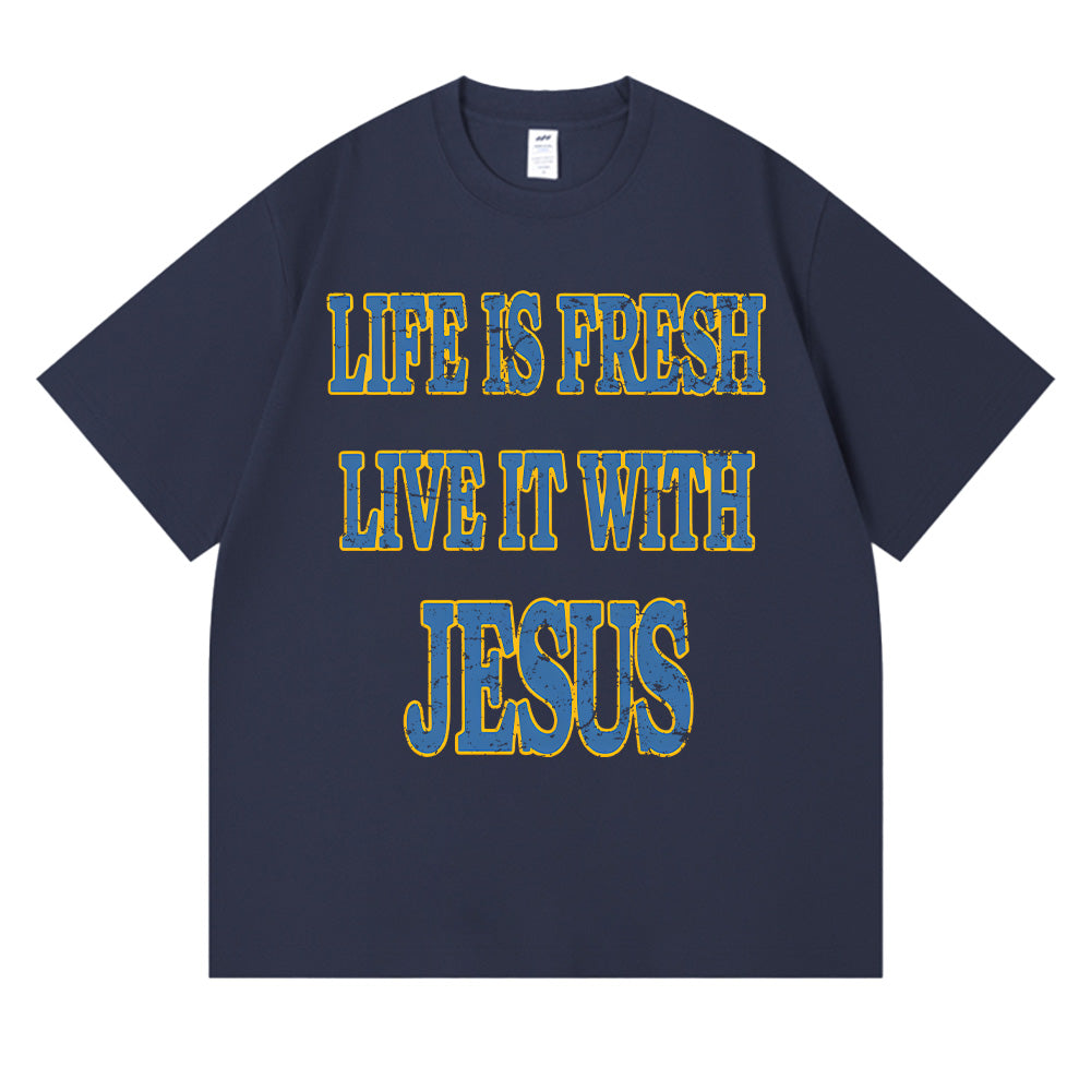 Life Is Fresh Live It With Jesus Christian Unisex Cotton T-shirt