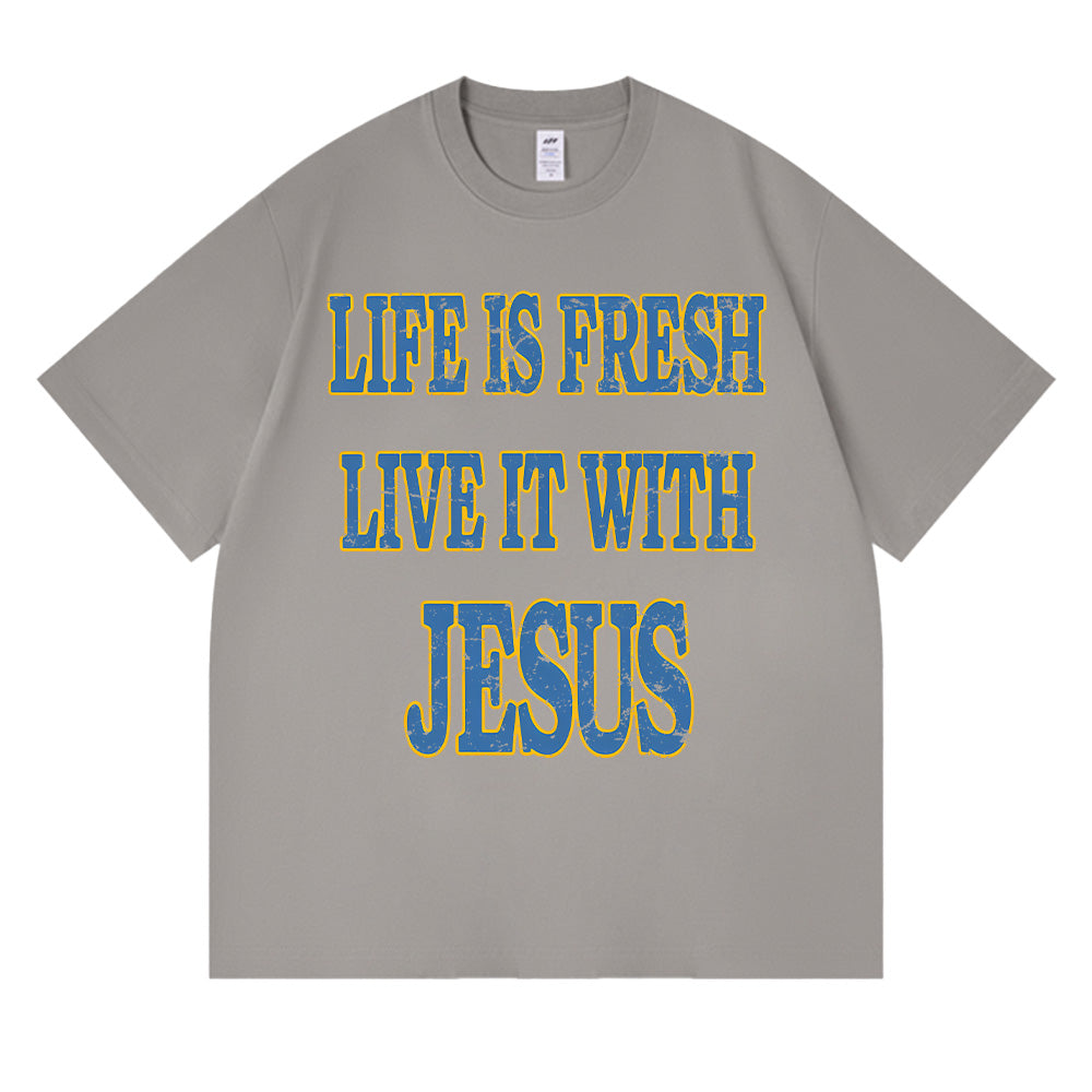 Life Is Fresh Live It With Jesus Christian Unisex Cotton T-shirt