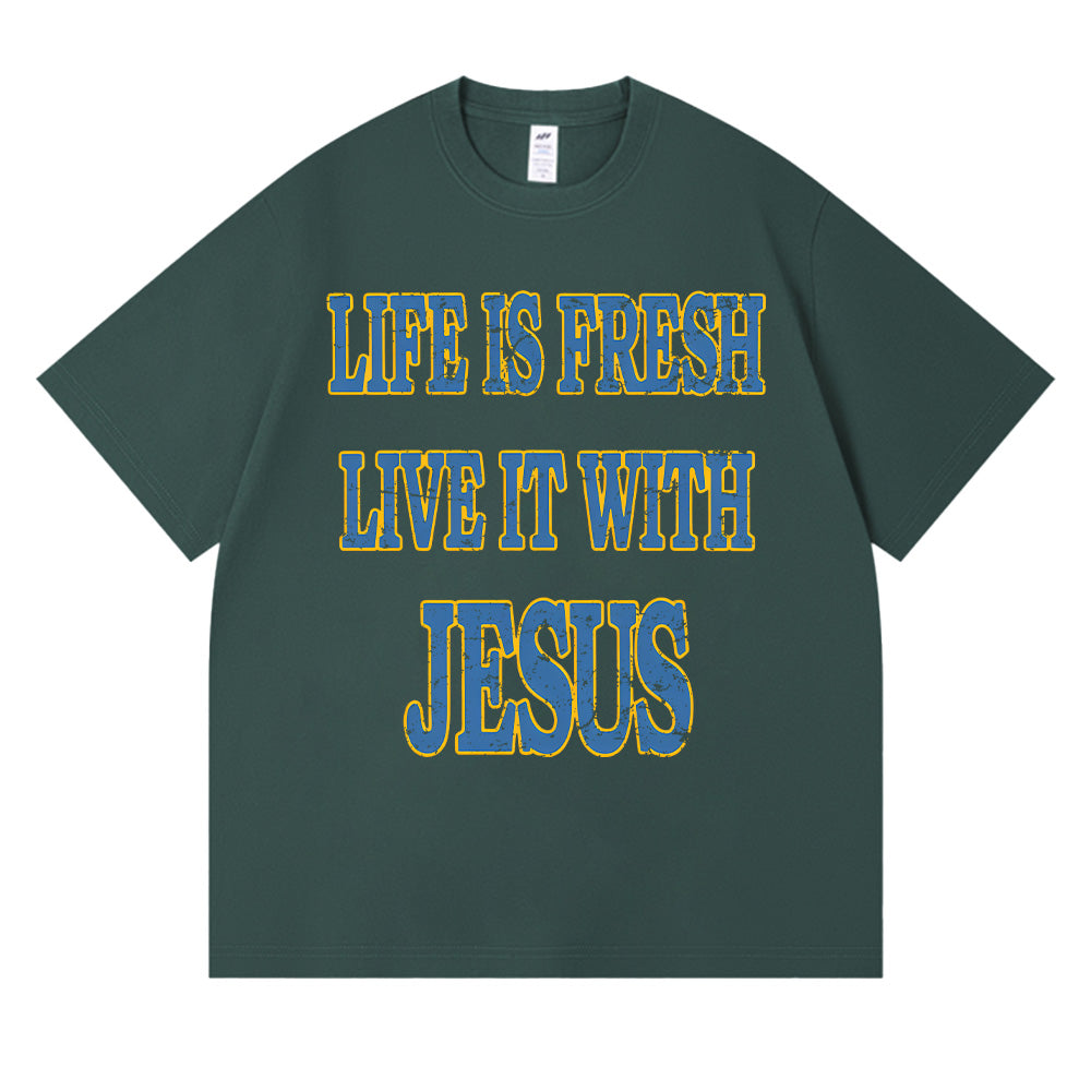 Life Is Fresh Live It With Jesus Christian Unisex Cotton T-shirt