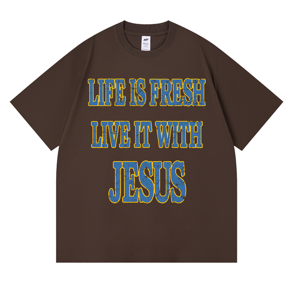 Life Is Fresh Live It With Jesus Christian Unisex Cotton T-shirt