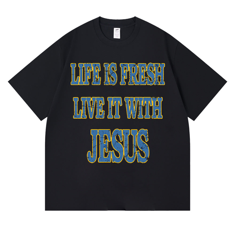 Life Is Fresh Live It With Jesus Christian Unisex Cotton T-shirt